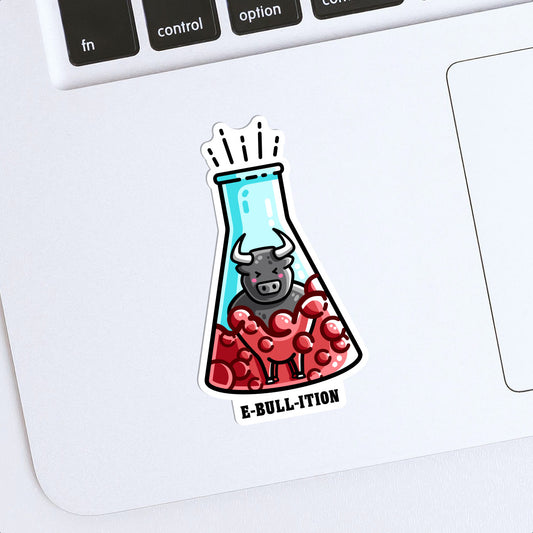 Ebullition Science Pun Die Cut Vinyl Sticker