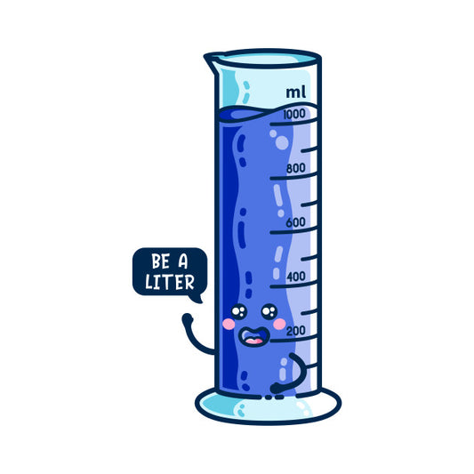 A digital drawing of a kawaii cute 1000ml graduated cylinder of blue liquid with a speech bubble saying be a litre.